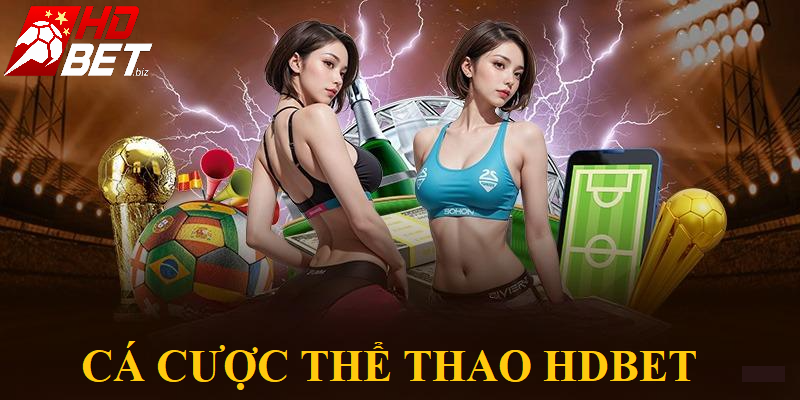 HDBet một trong những nhà cái cá cược thể thao hàng đầu