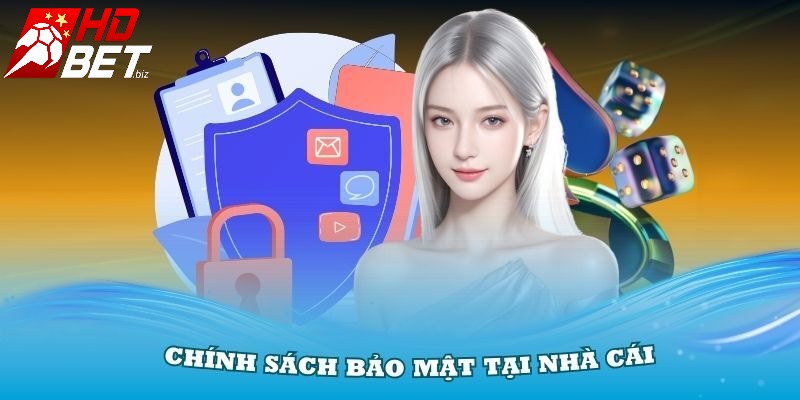 Chính sách bảo mật HDBet đảm bảo an toàn cho người chơi