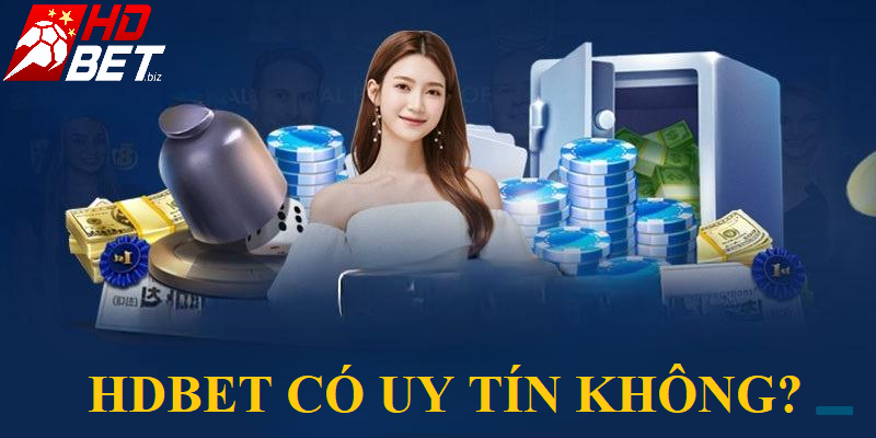 Giải đáp thắc mắc: HDBet có uy tín không?