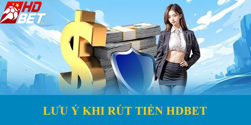 Lưu ý khi rút tiền người chơi cần nắm