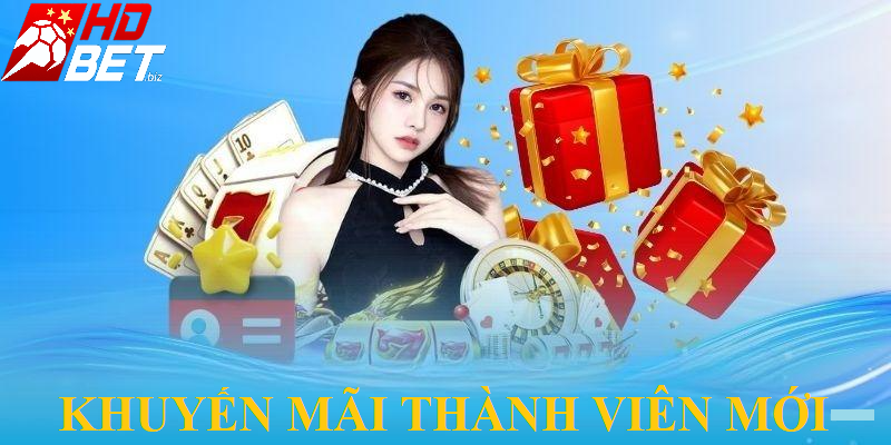 Ưu đãi thành viên mới tại HDBet cực hấp dẫn