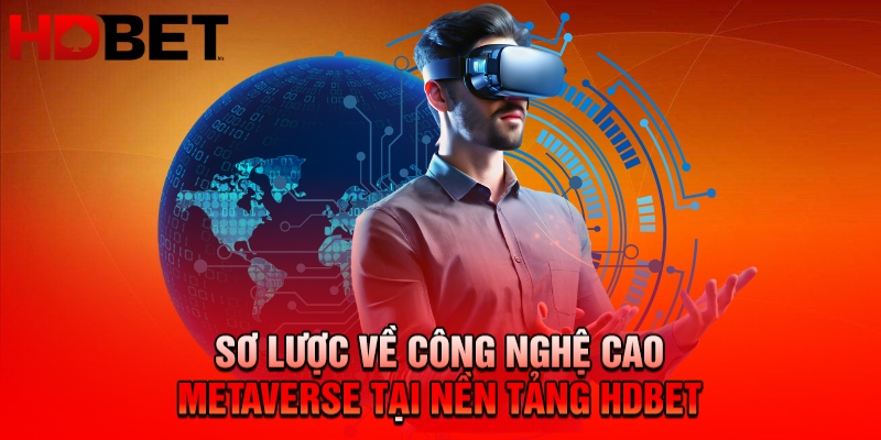 Công Nghệ Cao Metaverse - Yếu Tố Ứng Dụng Vào Trong Cá Cược