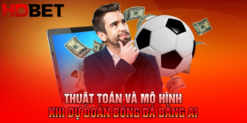 Thuật toán và mô hình khi dự đoán bóng đá bằng AI