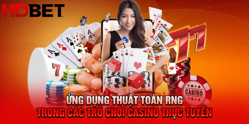 Ứng dụng thuật toán RNG trong các trò chơi casino trực tuyến