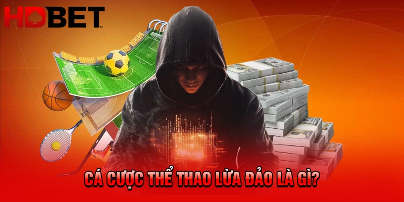 Cá cược thể thao lừa đảo là gì?