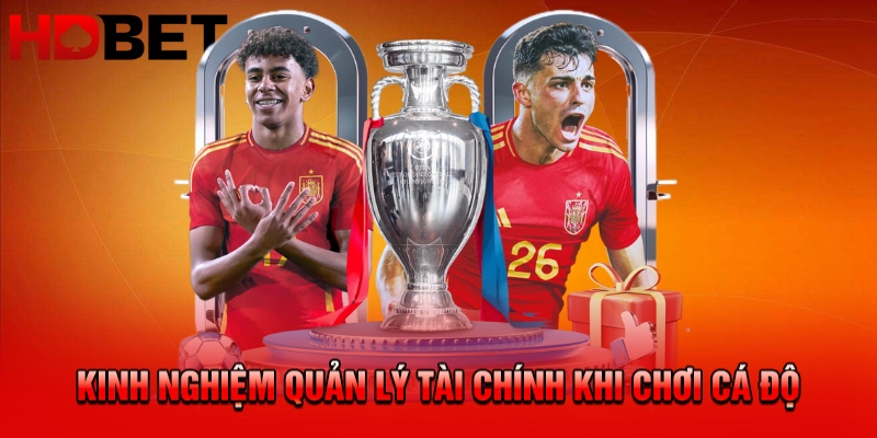 Kinh nghiệm quản lý tài chính khi chơi cá độ